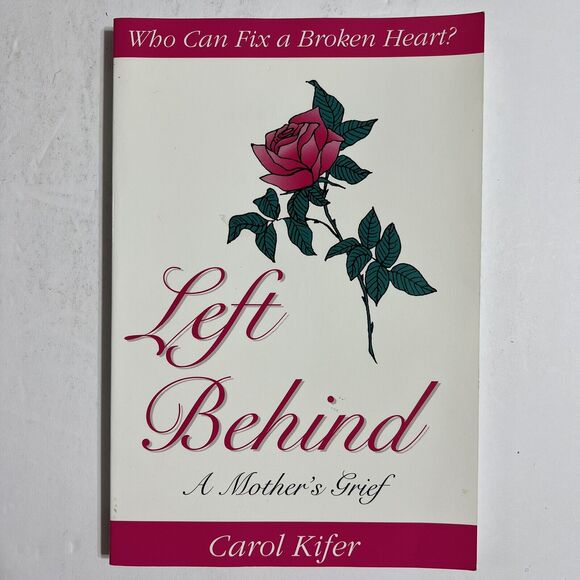 Left Behind A Mothers Grief By Carol J. Kifer Signed - Picture 1 of 10